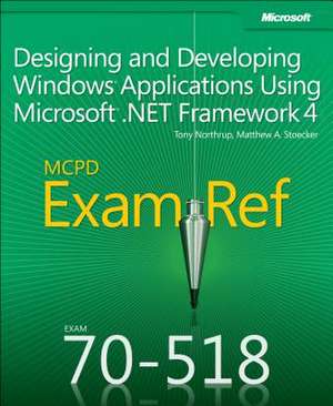 MCPD 70-518 Training Guide: Designing and Developing Windows® Applications Using Microsoft® .NET Framework 4 de Matthew A. Stoecker