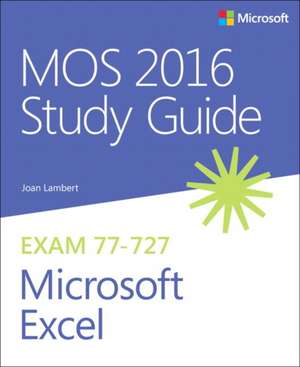 MOS 2016 Study Guide for Microsoft Excel de Joan Lambert