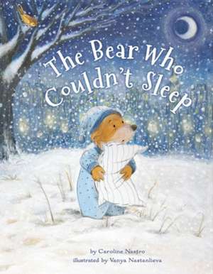 The Bear Who Couldn't Sleep de Caroline Nasto