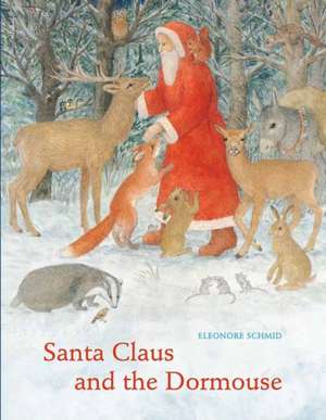 Santa Claus and the Dormouse de Eleonore Schmid