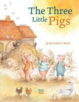 The Three Little Pigs de Bernadette Watts