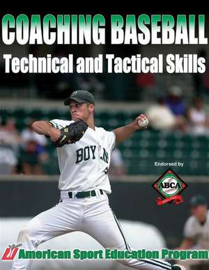 Coaching Baseball Technical and Tactical Skills de ASEP