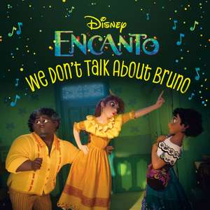 We Don't Talk about Bruno (Disney Encanto) de Random House Disney