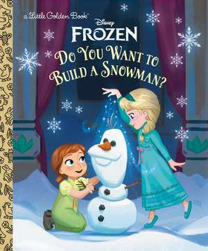 Do You Want to Build a Snowman? (Disney Frozen) de Golden Books