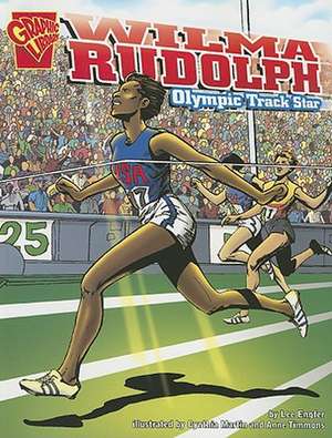 Wilma Rudolph: Olypmic Track Star de Lee Engler