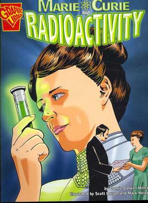 Marie Curie and Radioactivity de Connie C. Miller