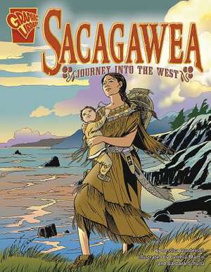 Sacagawea: Journey Into the West de Jessica Sarah Gunderson