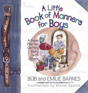 A Little Book of Manners for Boys de Bob Barnes