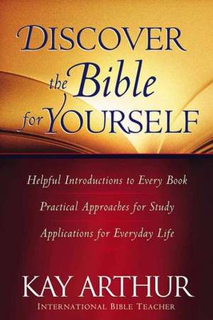 Discover the Bible for Yourself de Kay Arthur