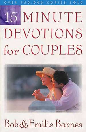 15-Minute Devotions for Couples de Bob Barnes