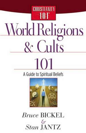 World Religions and Cults 101 de Bruce Bickel