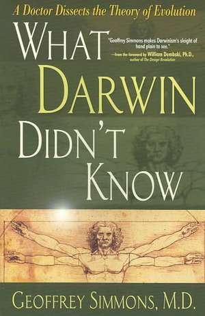 What Darwin Didn't Know de Geoffrey S. Simmons