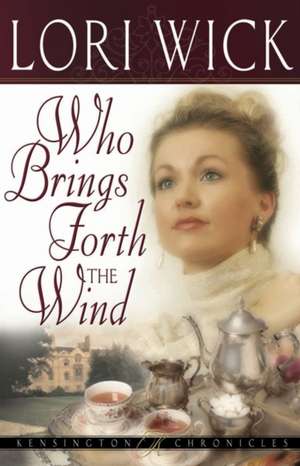 Who Brings Forth the Wind de Lori Wick