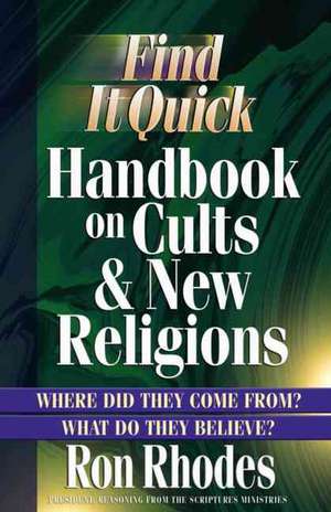 Find It Quick Handbook on Cults & New Religions de Ron Rhodes