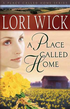 A Place Called Home de Lori Wick