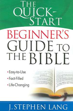 The Quick-Start Beginner's Guide to the Bible de J. Stephen Lang