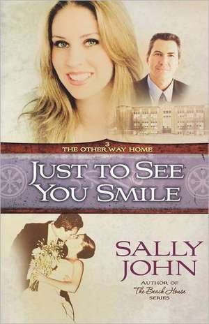 Just to See You Smile de Sally John