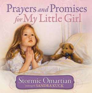 Prayers and Promises for My Little Girl de Stormie Omartian