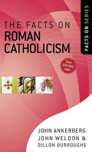 The Facts on Roman Catholicism de John Ankerberg