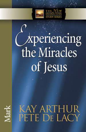 Experiencing the Miracles of Jesus de Kay Arthur