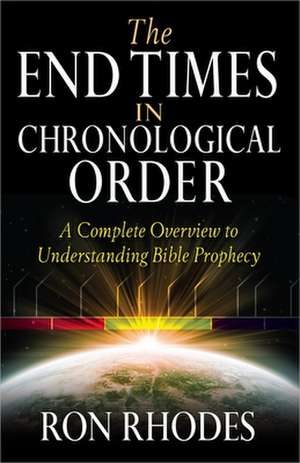 The End Times in Chronological Order de Ron Rhodes