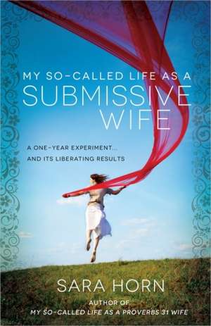 My So-Called Life as a Submissive Wife de SARA HORN