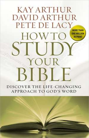 How to Study Your Bible de Kay Arthur