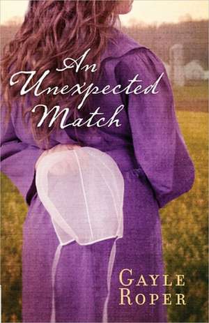 An Unexpected Match de Gayle G. Roper