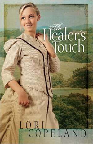 The Healer's Touch de Lori Copeland