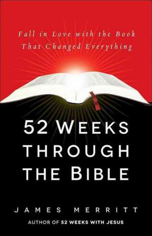 52 Weeks Through the Bible de James Merritt