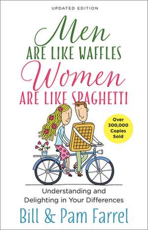 Men Are Like Waffles--Women Are Like Spaghetti de Bill Farrel