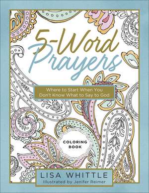 5-Word Prayers Coloring Book de Lisa Whittle