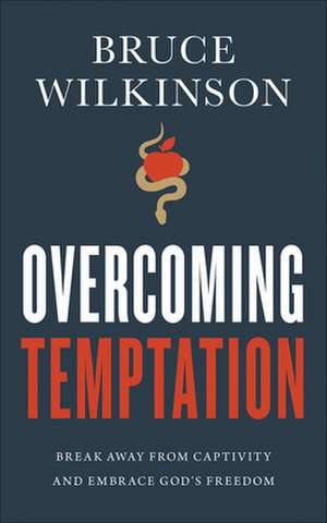 Overcoming Temptation de Bruce Wilkinson