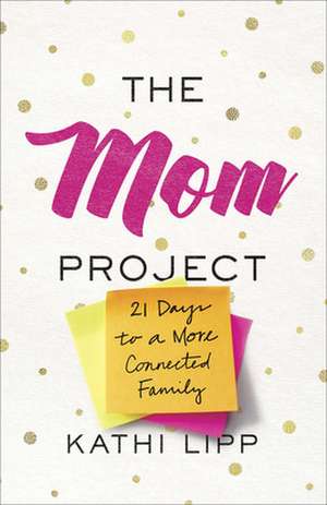 The Mom Project de Kathi Lipp