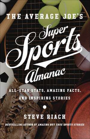 The Average Joe's Super Sports Almanac de Steve Riach