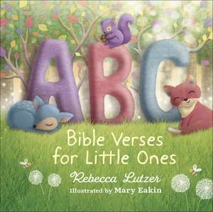 ABC Bible Verses for Little Ones de Rebecca Lutzer