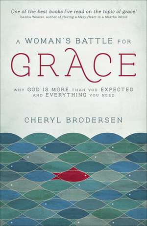 A Woman's Battle for Grace de Cheryl Brodersen