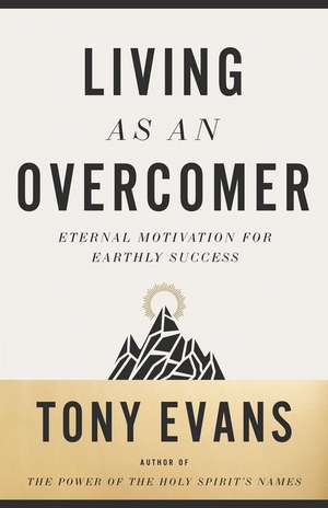 Living as an Overcomer de Tony Evans