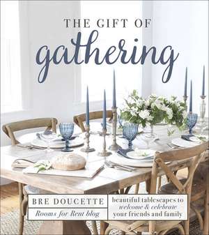 The Gift of Gathering de Bre Doucette