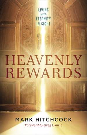 Heavenly Rewards de Mark Hitchcock