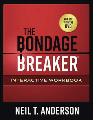 Bondage Breaker Interactive Workbook de Neil T. Anderson