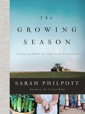 The Growing Season de Sarah Philpott