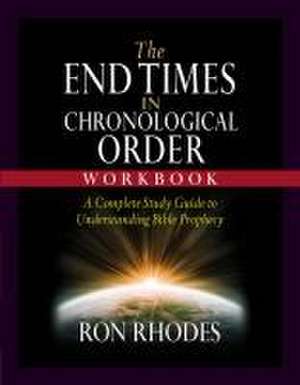 The End Times in Chronological Order Workbook de Ron Rhodes