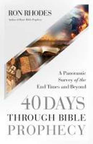 40 Days Through Bible Prophecy de Ron Rhodes