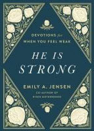 He Is Strong de Emily A Jensen