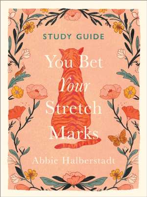 You Bet Your Stretch Marks Study Guide de Abbie Halberstadt