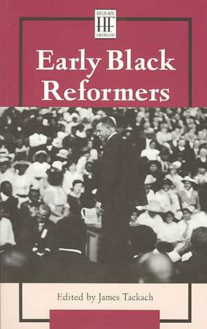 Early Black Reformers de James Tackach