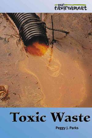 Toxic Waste de Peggy J. Parks