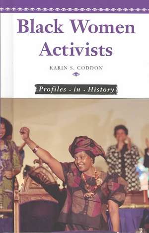 Black Women Activists de Karin S. Coddon