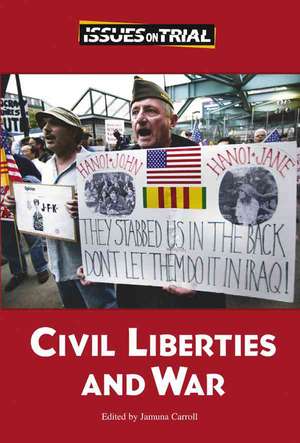 Civil Liberties and War de Jamuna Carroll